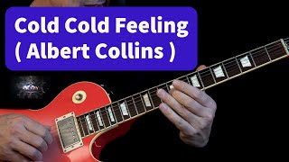 Cold Cold Feeling ( Albert Collins ) - Guitar Lesson