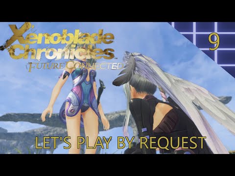 【Xenoblade Chronicles: Future Connected】Melia & Tyrea Part 9