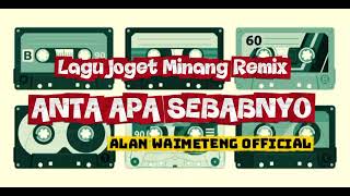 Download lagu LAGU JOGET MINANG - ANTA APA SEBABNYO REMIX⚡⚡⚡ mp3