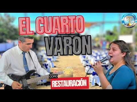 EL CUARTO VARÓN - Coro Restauración