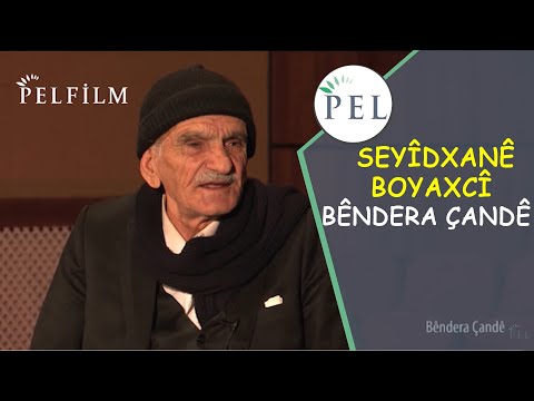 SEYÎDXANÊ BOYAXCÎ - BÊNDERA ÇANDÊ