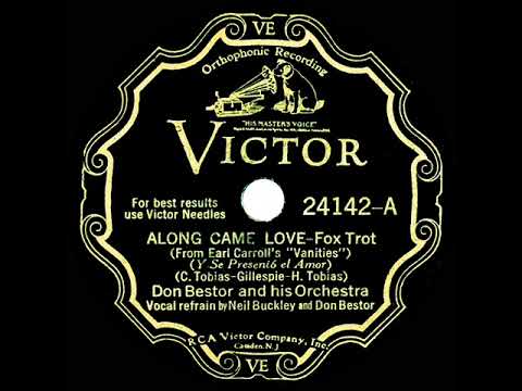 1932 Don Bestor - Along Came Love (Neil Buckley &  Don Bestor, vocal)