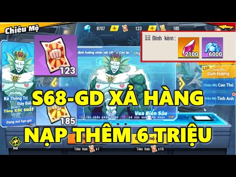 LIVE One Punch Man: The Strongest VN - Nạp Thêm 6 Triệu S68-GD Xả Vé Chiêu Mộ Một Rổ Vua Biển Sâu