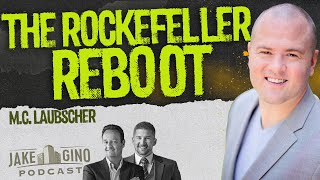 The Rockefeller Reboot: Family Wealth Secrets with M.C. Laubscher | Jake & Gino Podcast