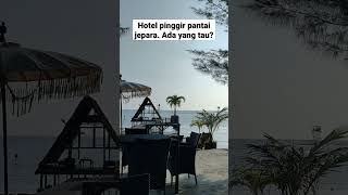 Download lagu HOTEL PINGGIR PANTAI JEPARA mp3