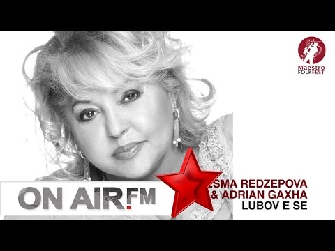 Esma Redzepova & Adrian Gaxha - Lubov e Se