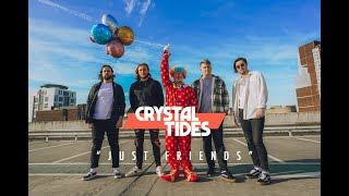 Crystal Tides - Just Friends video