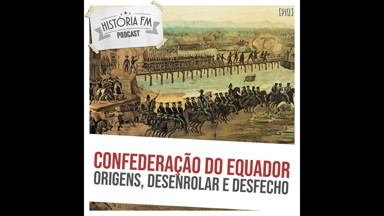 183 Confederação do Equador: origens, desenrolar e desfecho