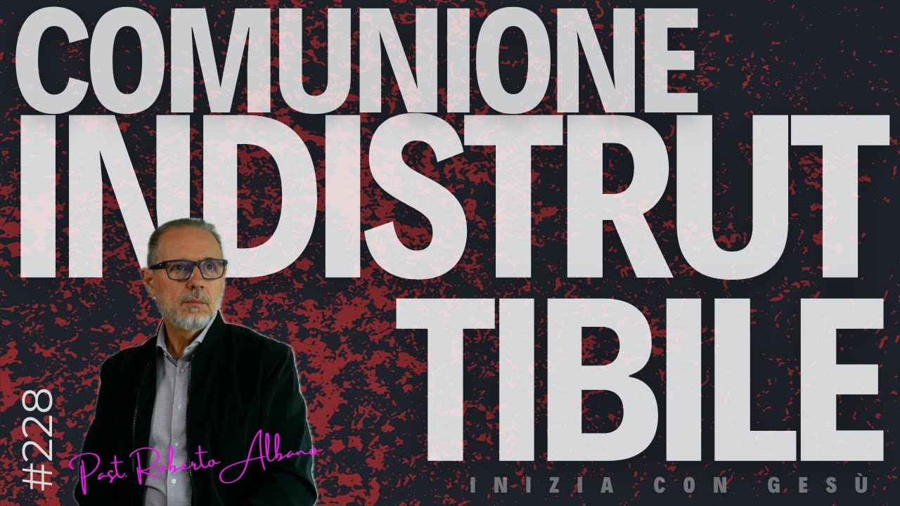 INIZIA CON GESÙ! - "Comunione Indistruttibile"