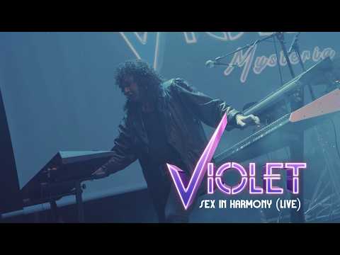 VIOLET - Sex In Harmony (Live) (Official Music Video)