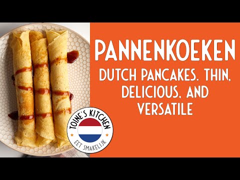 How to Make Pannenkoeken: Dutch Pancakes. Thin, Delicious, and Versatile.