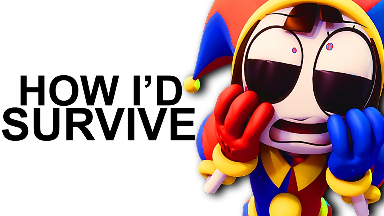 How I'd Survive Digital Circus