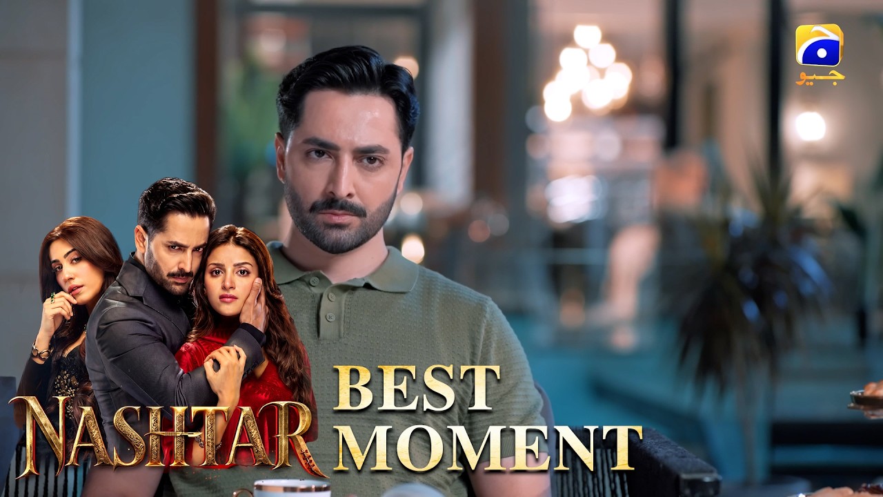 Nashtar Episode 16 | 𝐁𝐞𝐬𝐭 𝐌𝐨𝐦𝐞𝐧𝐭 𝟎𝟑 | Danish Taimoor - Anmol Baloch | Har Pal Geo
