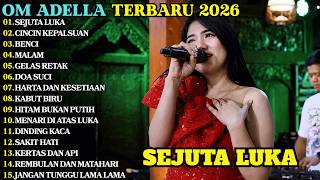 Download lagu SEJUTA LUKA - CINCIN KEPALSUAN - BENCI - OM ADELLA FULL ALBUM TERBARU | LUSYANA JELITA ADELLA mp3
