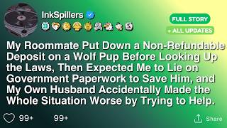 My Roommate Put Down a Non-Refundable Deposit on a Wolf Pup Before Looking Up the Laws, Then...