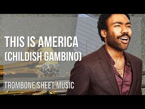 Trombone Sheet Music: How to play This Is America by Childish Gambino