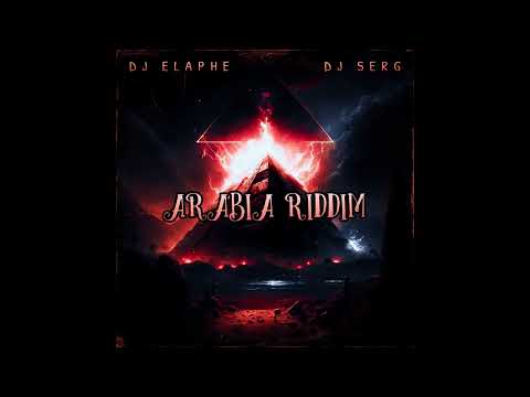 DJ Elaphe & DJ Serg - Arabia Riddim [Official Audio]