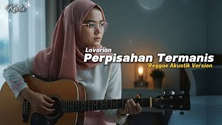 Download lagu PerpisahanTermanis - Lovarian (Reggae Akustik Cover) | Cover by KevLa mp3 Download lagu PerpisahanTermanis - Lovarian (Reggae Akustik Cover) | Cover by KevLa mp3