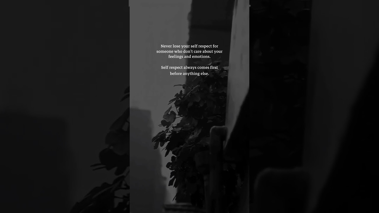 Never lose your self respect for