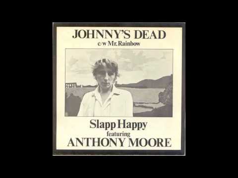 Slapp Happy featuring Anthony Moore - Johnny's Dead