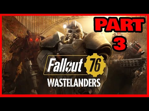 Fallout 76 Wastelanders Gameplay Walkthrough Part 3