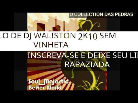MELO DE DJ WALISTON 2K10 SEM VINHETA  ( SOUL MAJESTIC - SEND THE TRAIN ) [ REGGAE RECORDAÇÃO ]