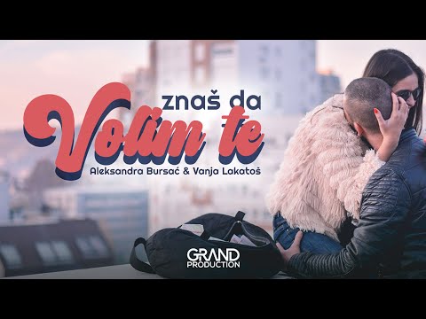 Aleksandra Bursac i Vanja Lakatos - Znas da volim te (Official Video 2017)