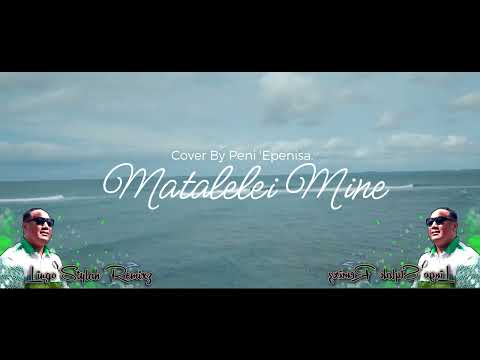 (Fugalaumatagi) Matalelei Mine - Cover By Peni 'Epenisa.