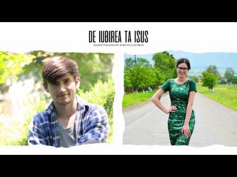 Marius Palaghianu şi Bianca Iacoban - De iubirea Ta Isus