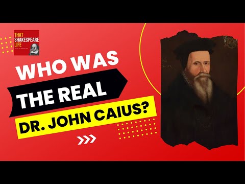 Was 16th C John Caius the same as Dr. Caius in Shakespeare's Play?