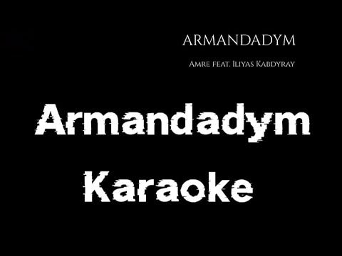 Amre ft. iliyas Kabdyray - Armandadym (KARAOKE) Instrumental 