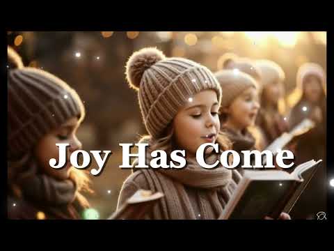 Joy Has Come — Children’s Christmas Choir Song of Peace, Hope, & Jesus’ Forever Love | Kids Worship