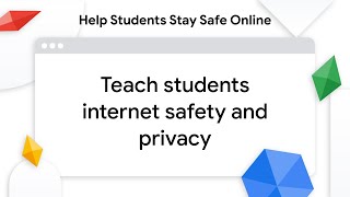 Teach Students About Internet Safety and Privacy