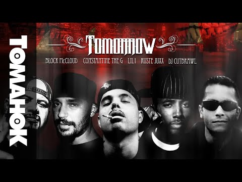 TOMORROW / BLOCK MCCLOUD - CONSTANTINE THE G - LIL1 - RUSTE JUXX - DJ CUTBRAWL (Official Audio)