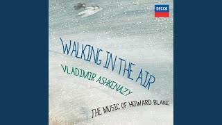 Blake: Walking In The Air (Excerpt &quot;Lifecycle&quot;) , Op.310