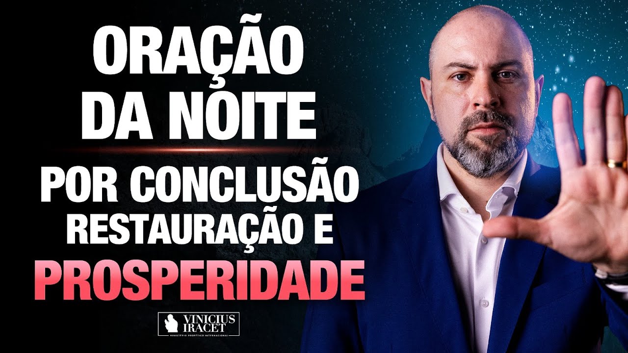 Oração da Noite 6 de Novembro no Salmo 91 - Conclusão, restauração e prosperidade @ViniciusIracet