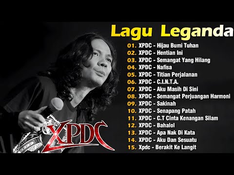 XPDC Full Album | Lagu XPDC Leganda | Hijau Bumi Tuhan, C.I.N.T.A. | Lagu Rock Kapak Terpilih 90an