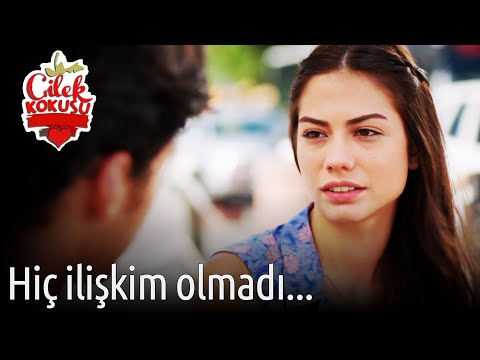 Hiç İlişkim Olmadı... - Çilek Kokusu