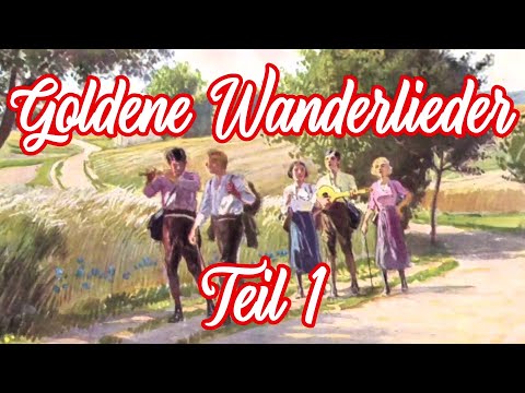Goldene Wanderlieder Teil 1 - Wanderlieder-Potpourri/German Hiking Songs Medley