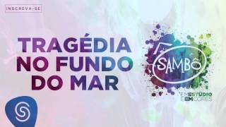 Tragédia No Fundo do Mar Music Video