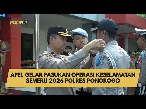 APEL GELAR PASUKAN OPERASI KESELAMATAN SEMERU 2026 POLRES PONOROGO