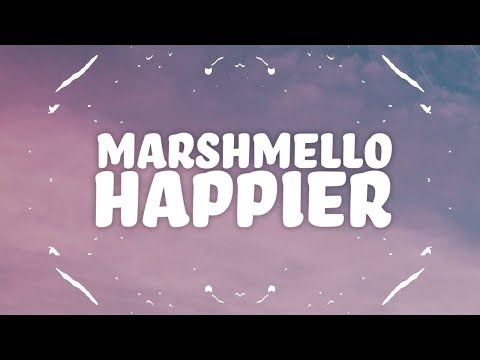 Marshmello, Bastille - Happier (Lyrics) Video