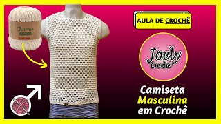 Camiseta Masculina fácil e econômica em Crochê (passo a passo completo) | Joely Crochê