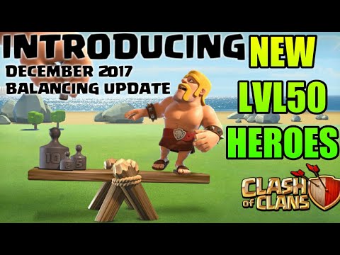 DECEMBER 2017 BALANCE UPDATE RELEASED! WINTER UPDATE CLASH OF CLANS•Future T18