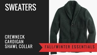 Men&#39;s Sweater Guide - Crewneck, Cardigan, Shawl Collar Cardigan - wool, cashmere, cotton