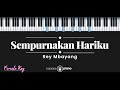 Sempurnakan Hariku - Rey Mbayang (KARAOKE PIANO - FEMALE KEY)