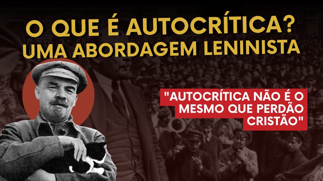 O que é autocrítica? Uma abordagem leninista.