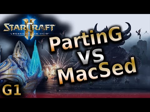 SC2 LotV - PartinG vs MacSed - PvP - G1 - Starcraft 2 Pro tournament