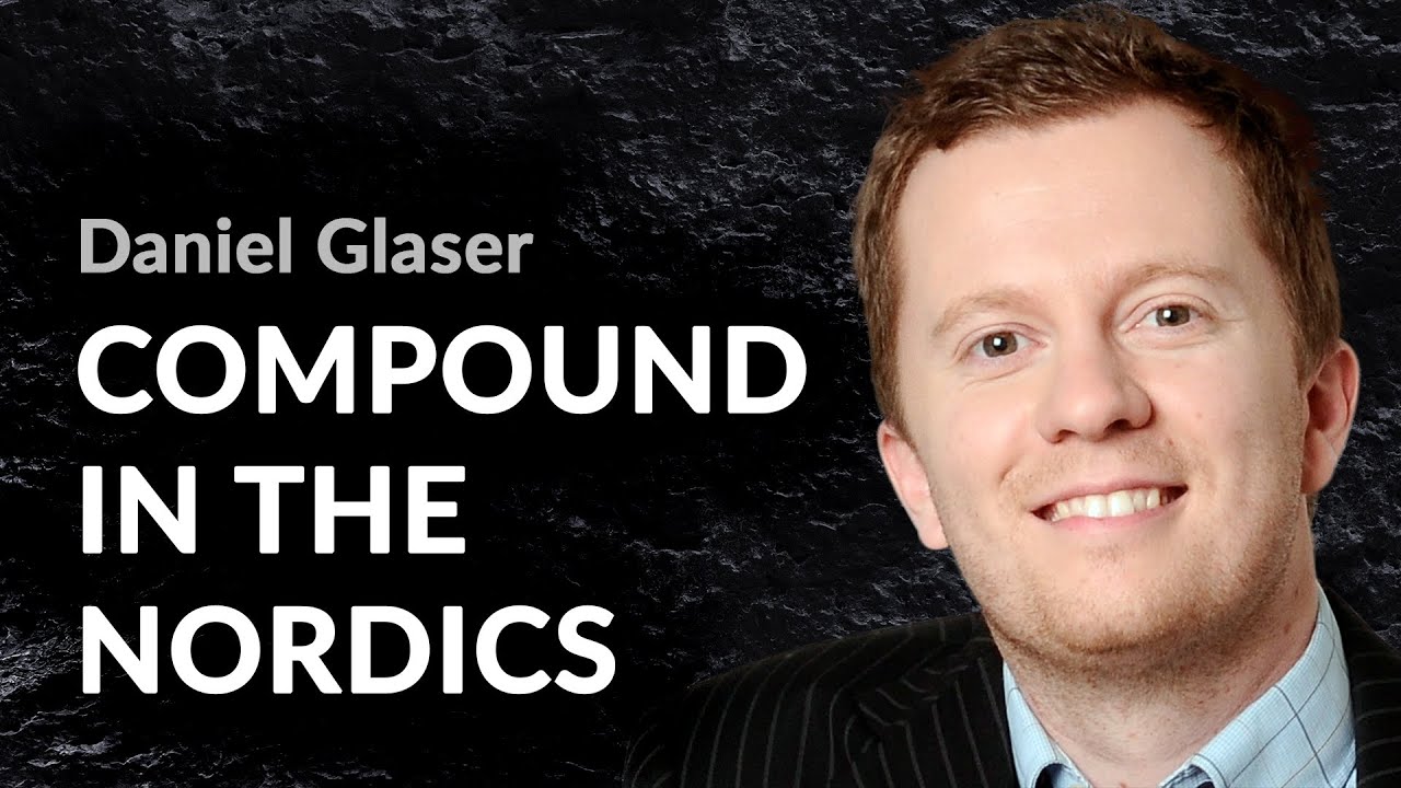 What are your lessons for compounding in the Nordics, Daniel Glaser of River Oak Capital?