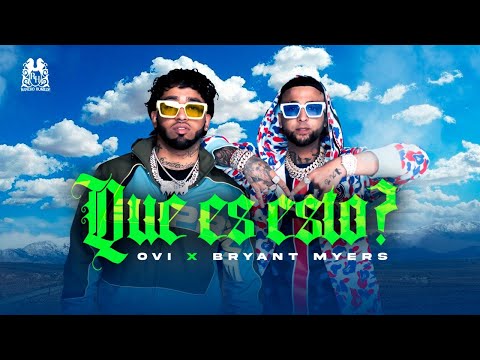 Ovi x @BryantMyersTV  - Que Es Esto? [Official Video]
